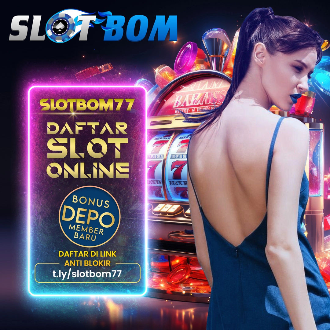SLOTBOM77: Link Situs Judi Bola Resmi dan Slots Online Terpercaya
