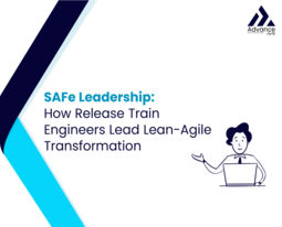 SAFe Leadership: How Release Train Engineers Lead Lean-Agile Transformation