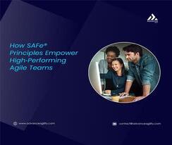 How SAFe® Principles Empower High Performing Agile Teams