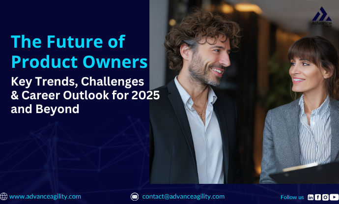 The Future of Product Owners: Key Trends, Challenges & Career Outlook for 2025 and Beyond