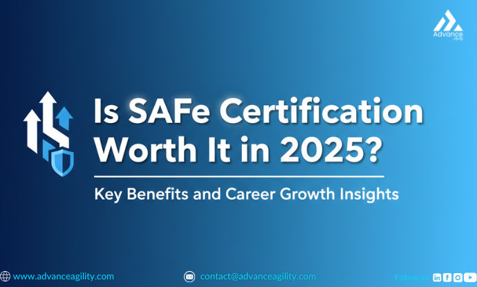 Is SAFe Certification Worth It in 2025? Key Benefits and Career Growth Insights