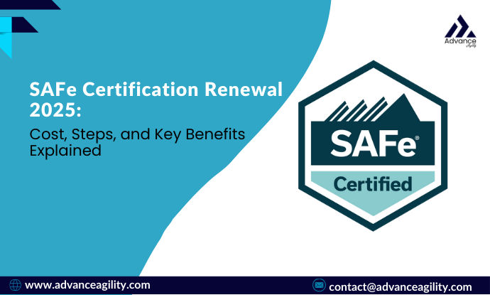 SAFe Certification Renewal 2025: Cost, Steps, and Key Benefits Explained