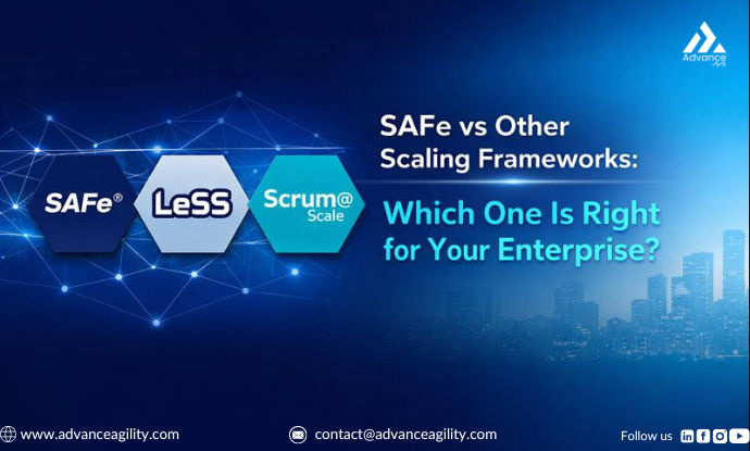 SAFe vs Other Scaling Frameworks: Which One Is Right for Your Enterprise?