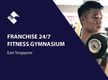FRANCHISE 24/7 FITNESS GYMNASIUM (EAST SINGAPORE) BFB2562