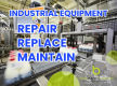 Industrial Equipment – Repair, Replace, Maintain