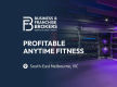 PROFITABLE ANYTIME FITNESS CENTRE FOR SALE (SOUTH-EAST MELBOURNE) BFB4440
