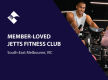 MEMBER-LOVED JETTS FITNESS CLUB (SOUTH-EAST MELBOURNE) BFB4492