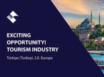 EXCITING OPPORTUNITY! TOURISM INDUSTRY (TœRKIYE â€˜TURKEYâ€™â€“S.E. EUROPE) BFB3554