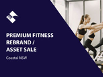 PREMIUM FITNESS REBRAND/ASSET SALE (COASTAL NSW) BFB4330