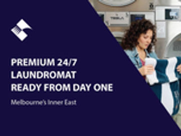 PREMIUM 24/7 LAUNDROMAT | READY FROM DAY ONE (MELBOURNE’S INNER EAST) BFB4189