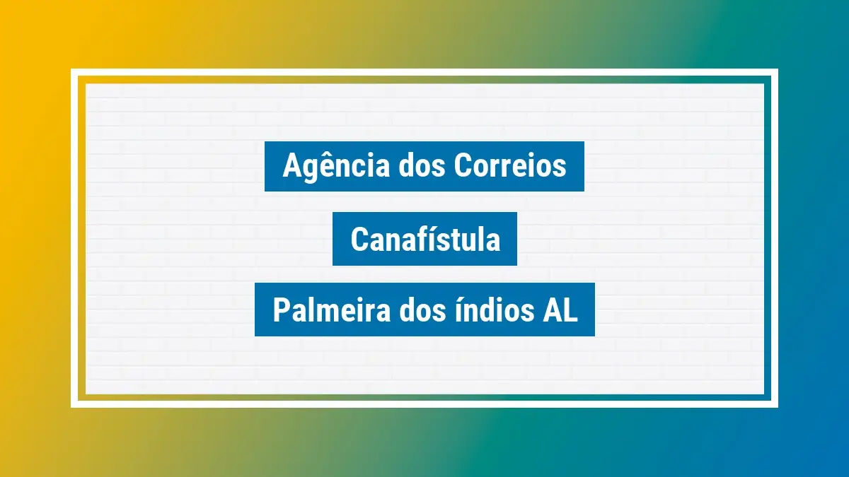 Imagem ilustrativa agência dos correios canafístula palmeira dos índios al