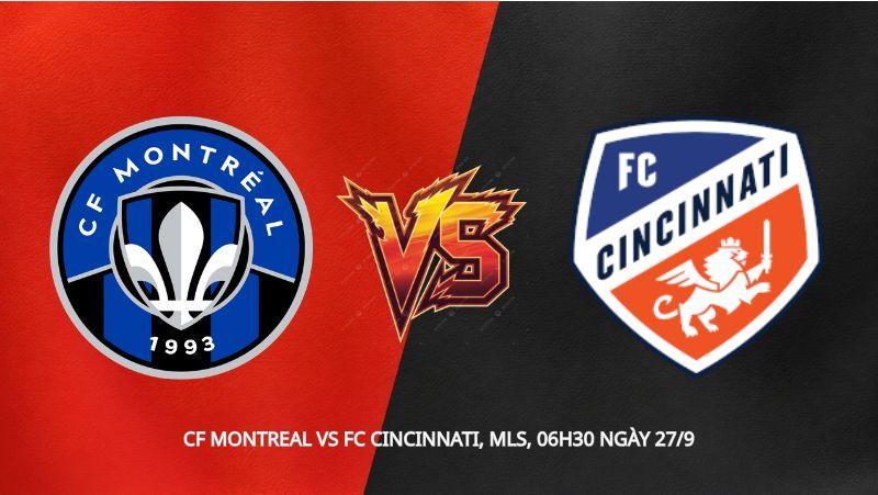 Soi kèo CF Montreal vs FC Cincinnati, MLS, 06h30 ngày 27/9: Hiệu số âm 22