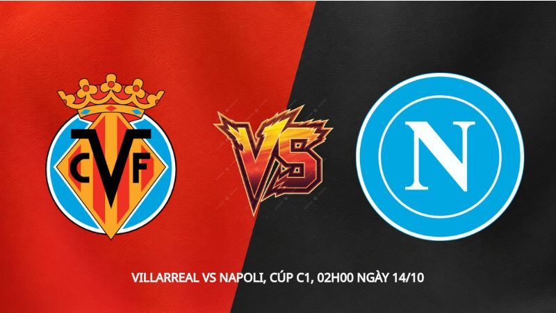 Soi kèo Villarreal vs Napoli, Cúp C1, 02h00 ngày 14/10: Tàu ngầm vàng