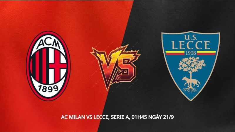 Soi kèo AC Milan vs Lecce, Serie A, 01h45 ngày 21/9: Kỷ lục buồn của Lecce