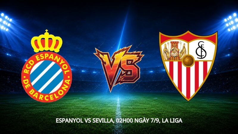 Nhận định bóng đá Espanyol vs Sevilla, 02h00 ngày 7/9, La Liga: Kẻ tám lạng người nửa cân