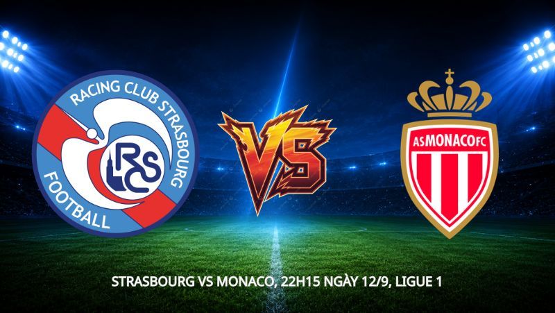 Nhận định bóng đá Strasbourg vs Monaco, 22h15 ngày 12/9, Ligue 1: Ngôi đầu bảng ghé thăm