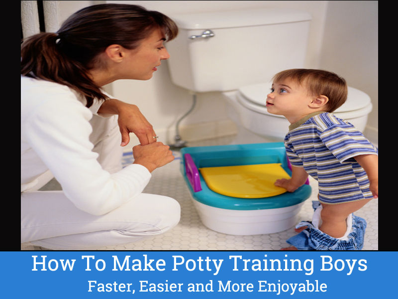 How To Make Potty Training Boys Faster, Easier and More Enjoyable
