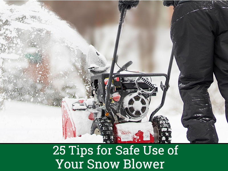 25 Tips for Safe Use of Your Snow Blower