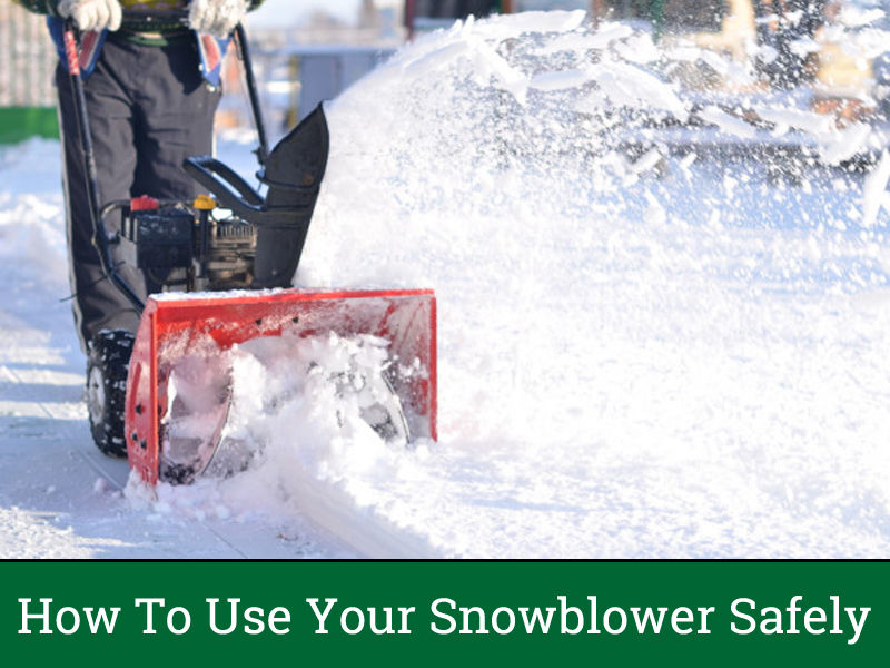 How To Use Your Snowblower Safely