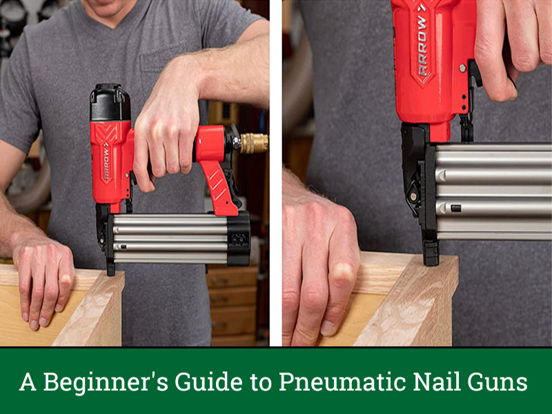 A Beginner's Guide to Pneumatic Nail Guns - Everything You Need to Know