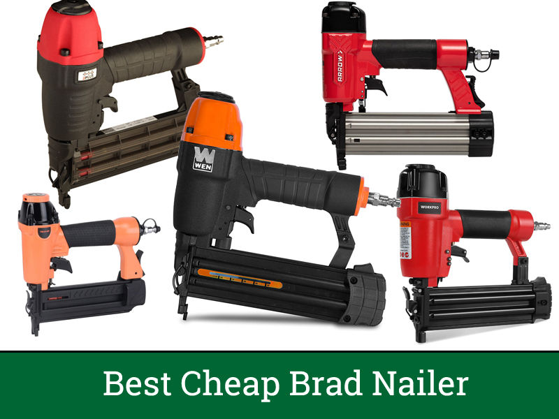 Best Cheap Brad Nailer [Top 5 under 50]