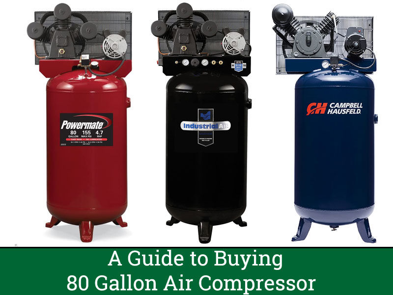 A Guide To Buying A 80 Gallon Air Compressor