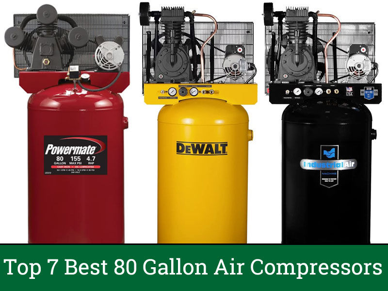 Best 80 Gallon Air Compressor [Top 7 for 2023]