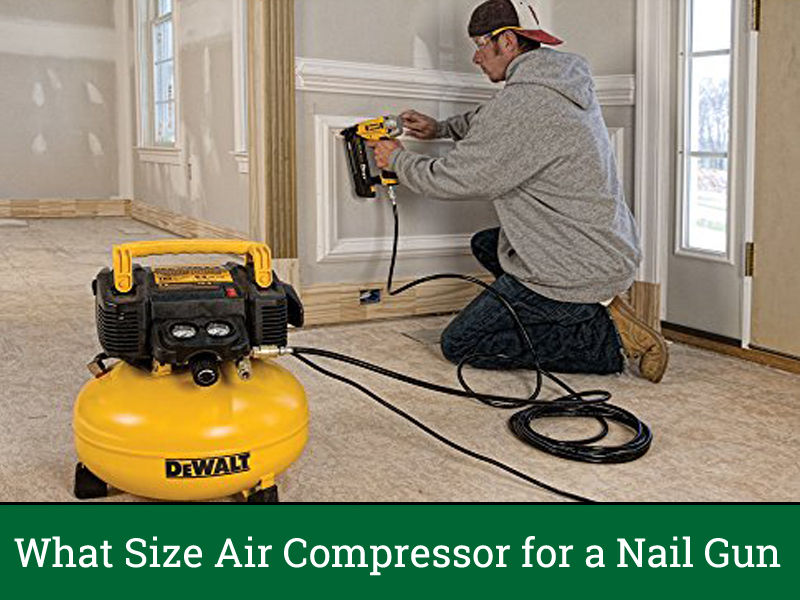 What Size Air Compressor for a Nail Gun A Comprehensive Guide