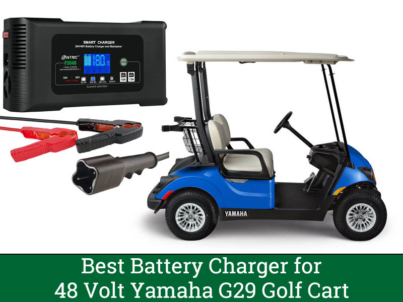 Best Battery Charger for 48 Volt Yamaha G29 Golf Cart