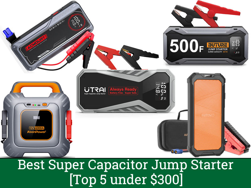 Best Super Capacitor Jump Starter - [Top 5 under $300]