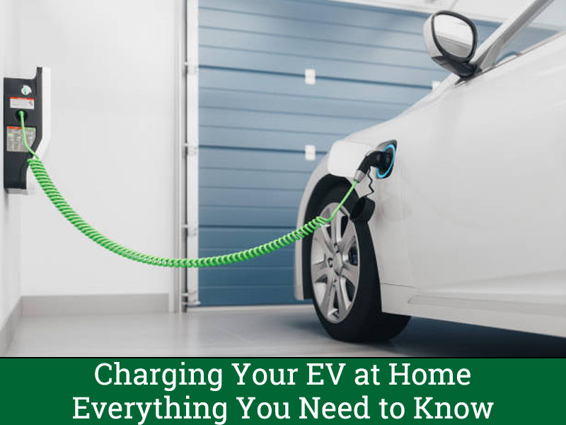 Charging Your EV at Home - Everything You Need to Know