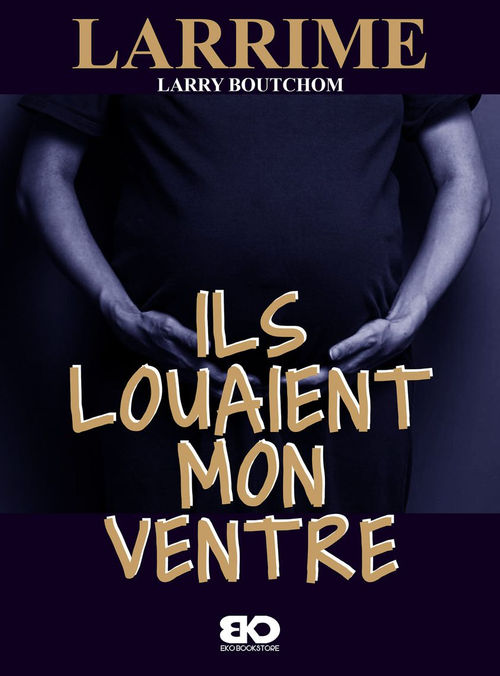 Ils louaient mon ventre