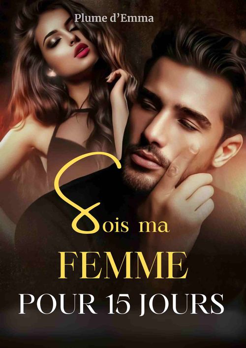 SOIS MA FEMME POUR 15 JOURS