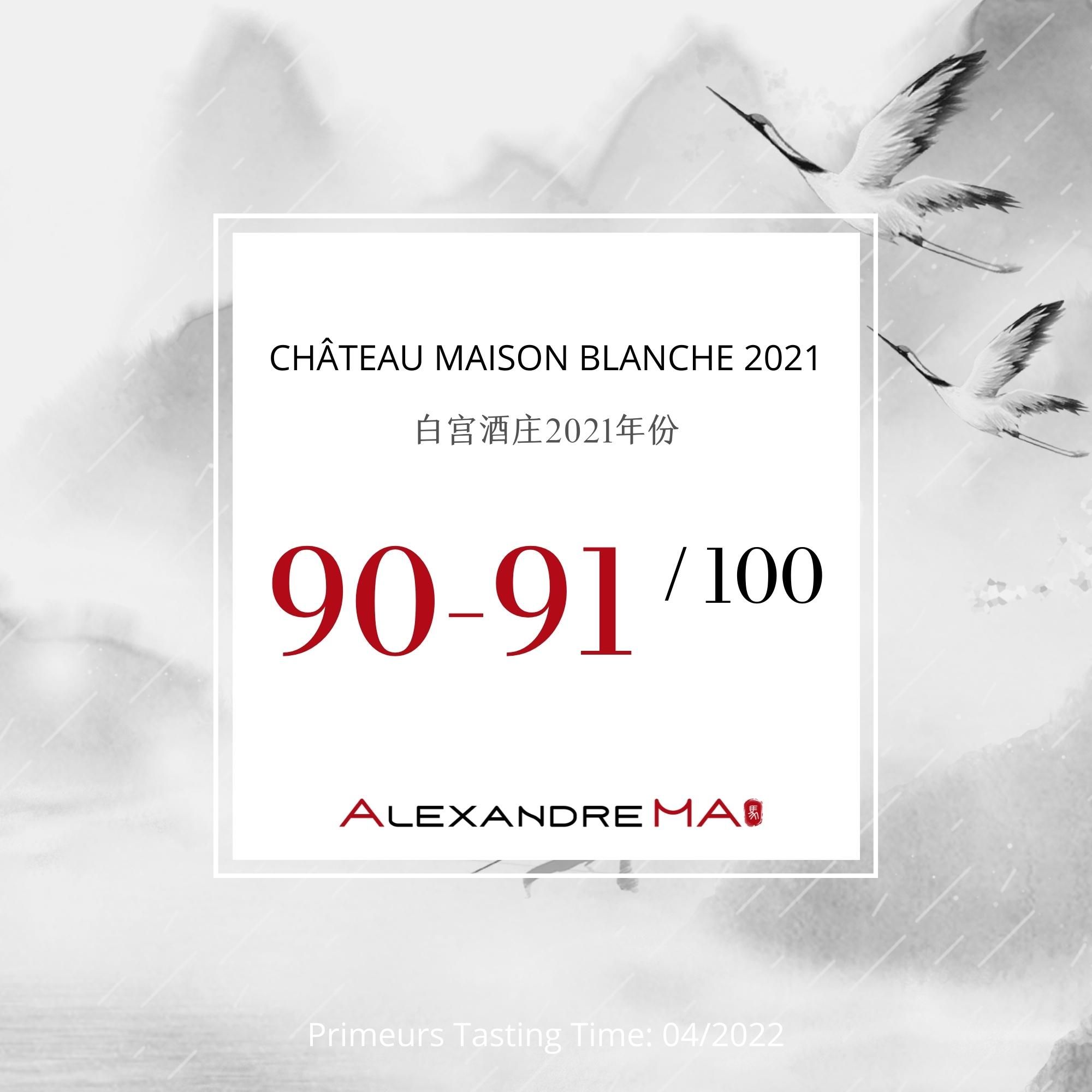 Château Maison Blanche 2021 - Alexandre MA