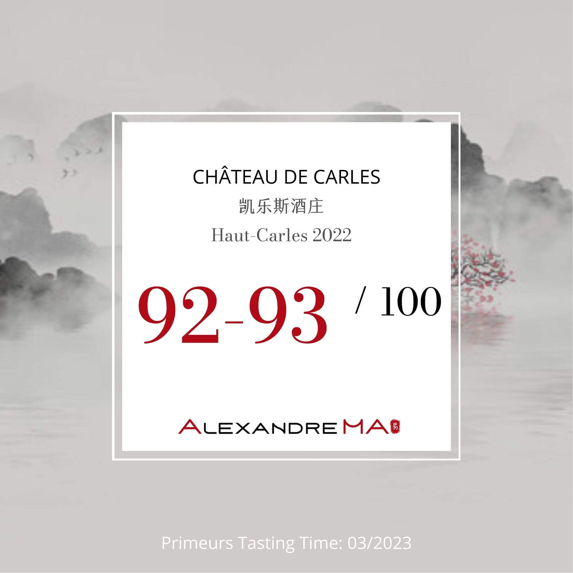 Château de Carles – Haut-Carles 2022 Primeurs - Alexandre MA
