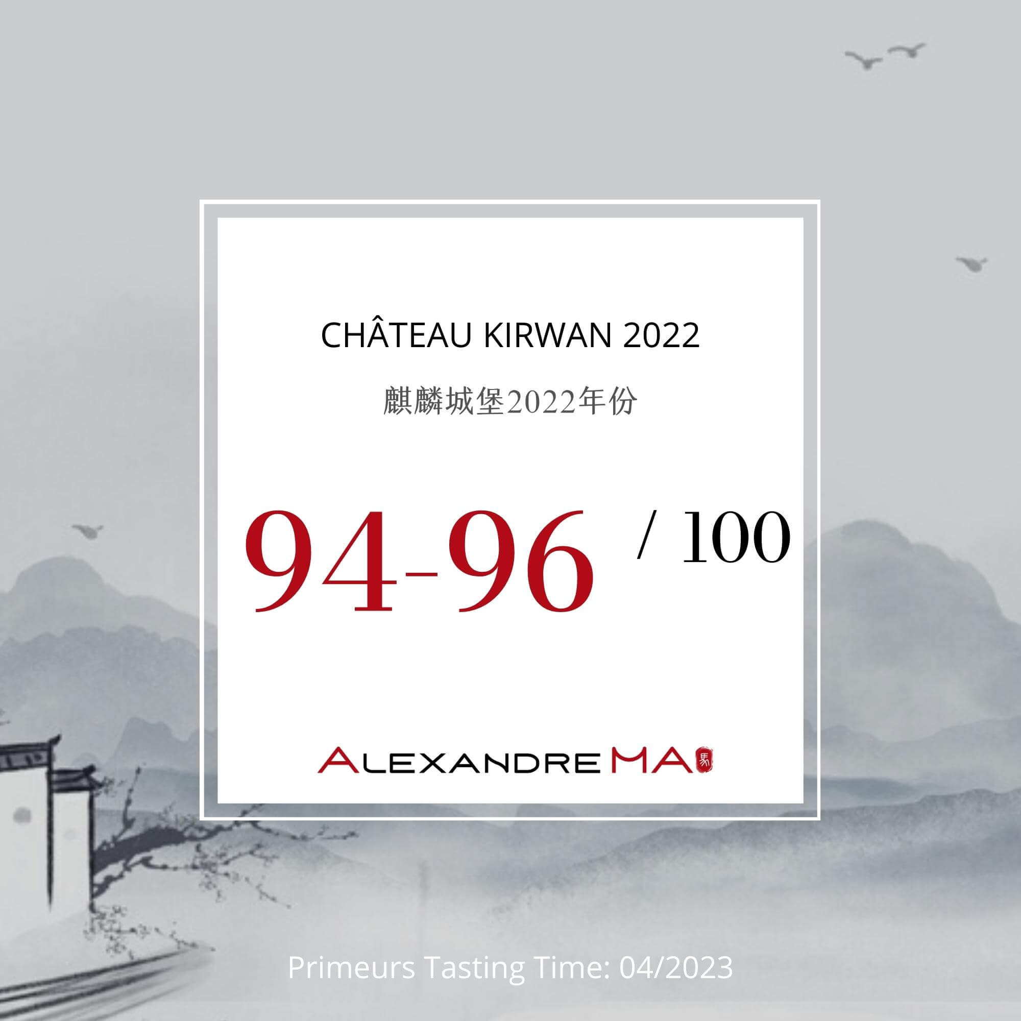 Château Kirwan 2022 Primeurs - Alexandre MA