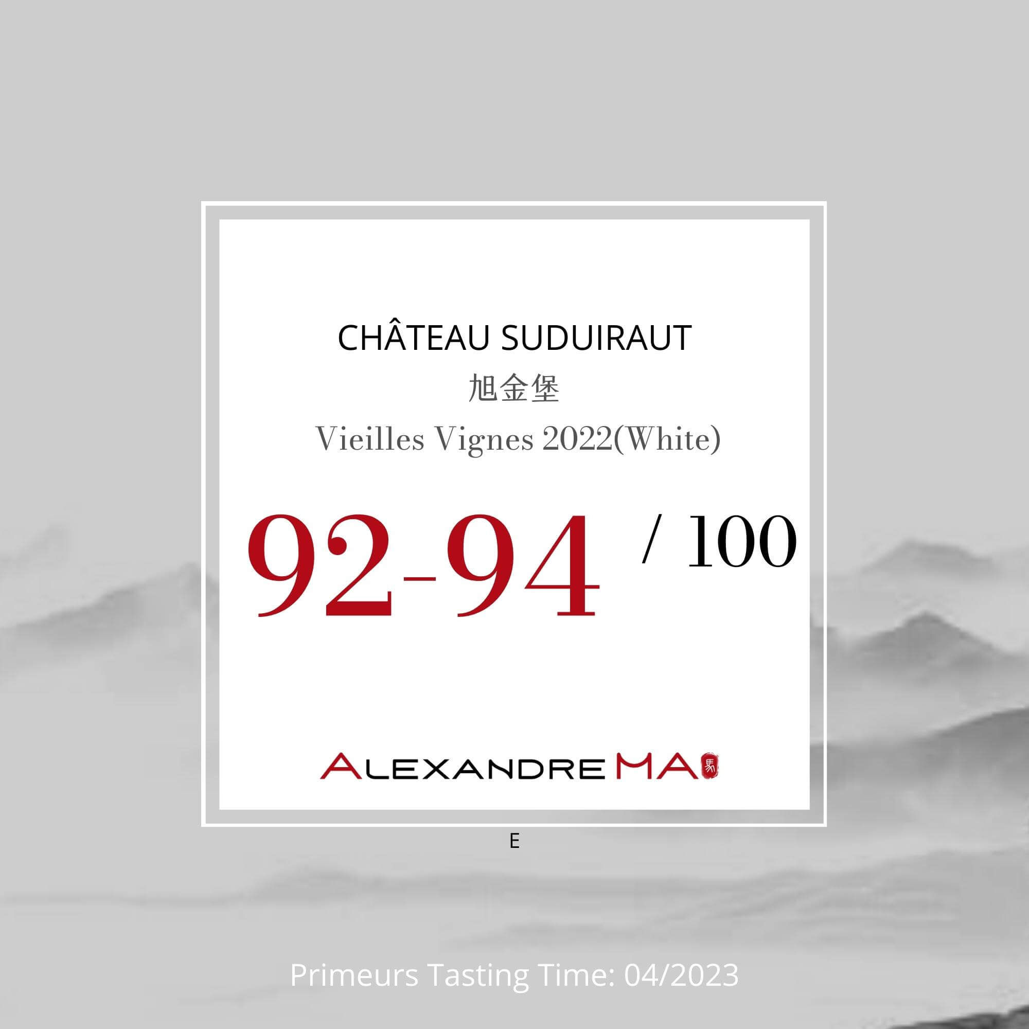 Château Suduiraut 旭金堡 – Vieilles Vignes  2022 Primeurs - Alexandre Ma