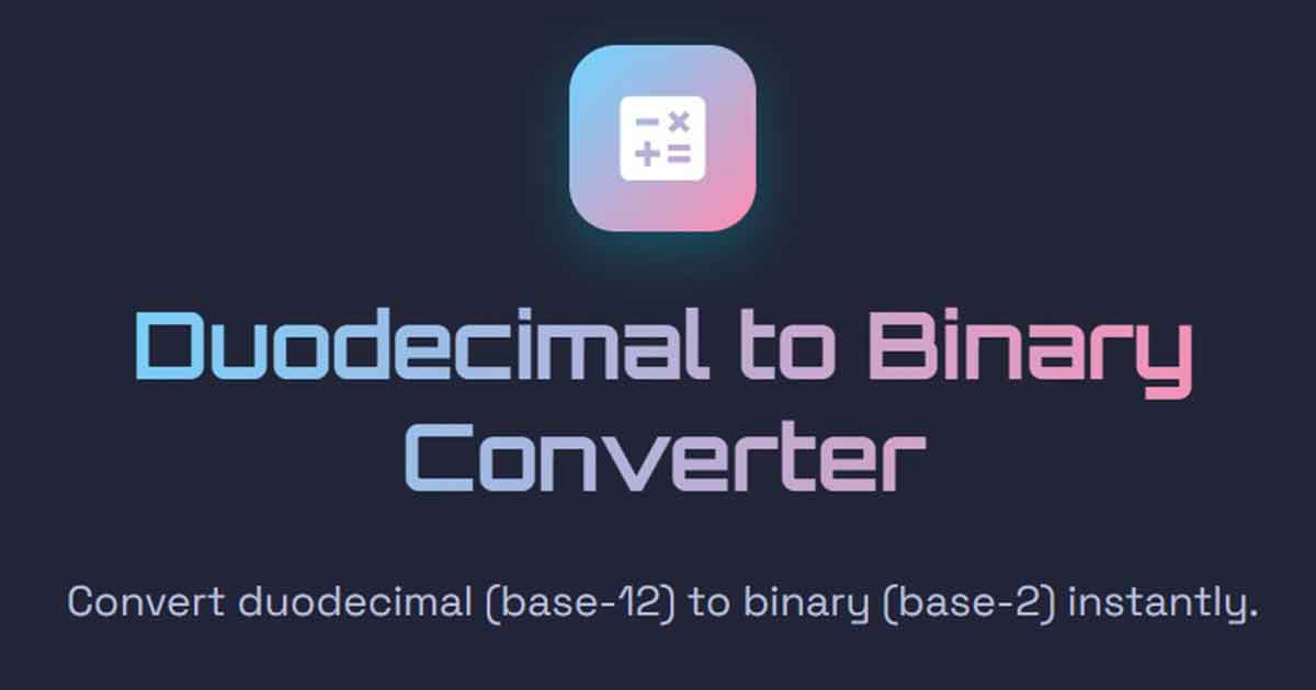 Duodecimal to Binary Converter | Fast & Private | AllTheThings
