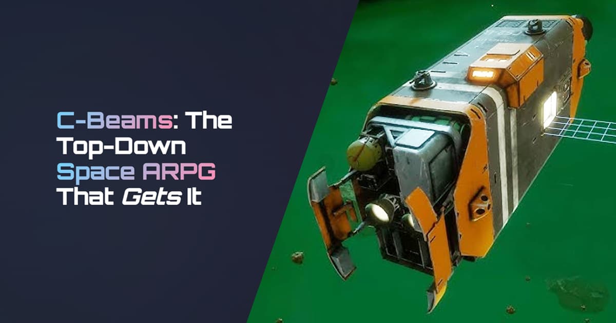 C-Beams: The Top-Down Space Action RPG That Gets It