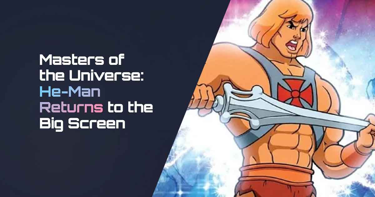 Masters of the Universe 2026: He-Man Returns to the Big Screen