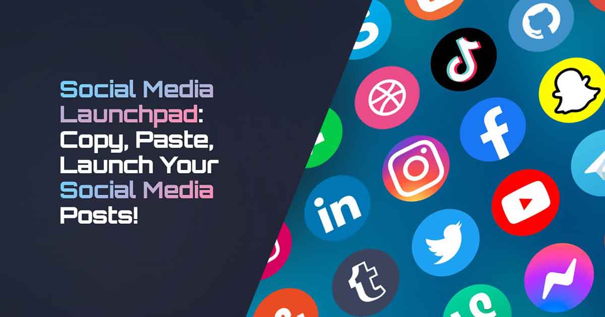 How to Use Social Media Launchpad: Copy, Paste, Launch Your Social Media Posts