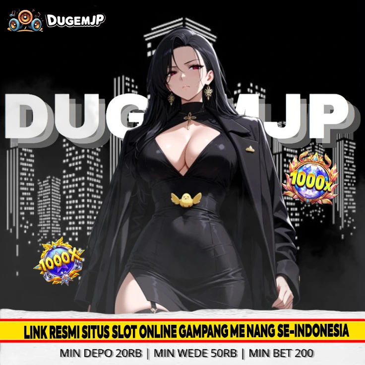 DUGEMJP - Link Resmi Situs Slot Online Paling Gampang Menang Se-Indonesia