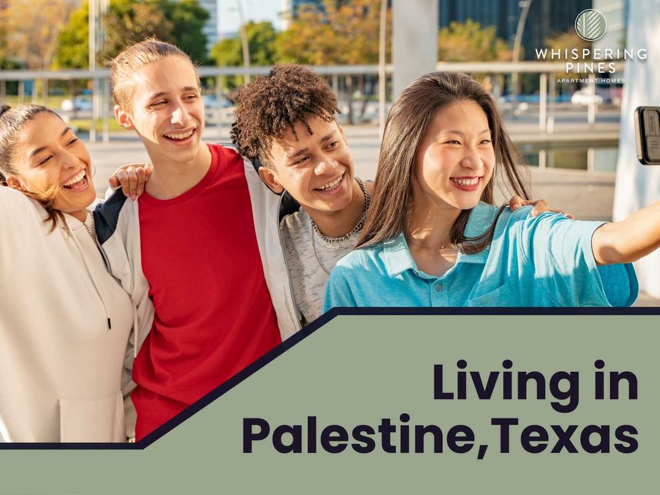 Living in Palestine, Texas 