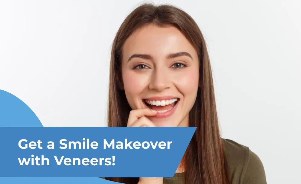 Get a Smile Makeover with Veneers!