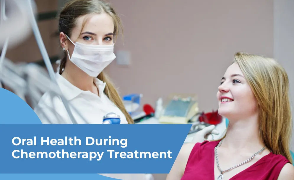 Oral Health During Chemotherapy Treatment