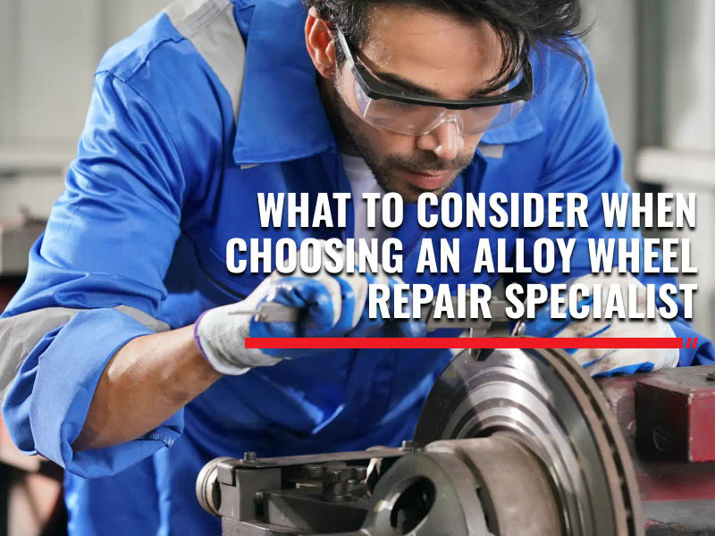 What to Consider When Choosing an Alloy Wheel Repair Specialist