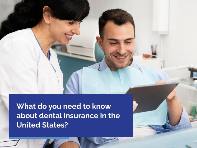 What do you need to know about dental insurance in the United States?