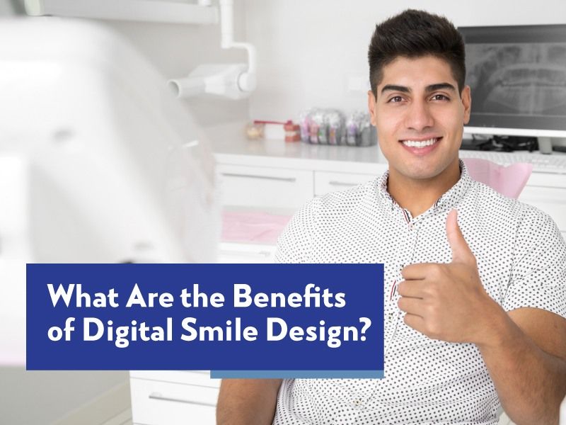 What Are the Benefits of Digital Smile Design (DSD)?