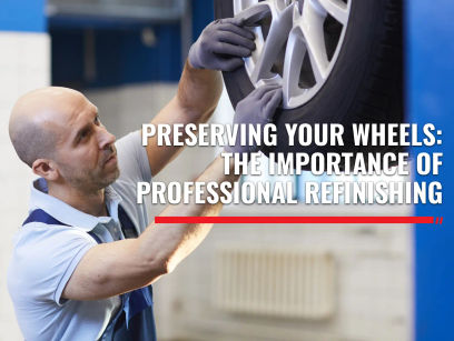 Preserving Your Wheels: The Importance of Professional Refinishing