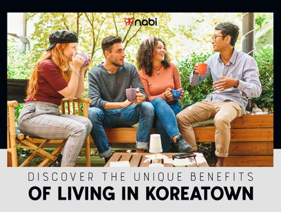  DISCOVER THE UNIQUE BENEFITS OF LIVING IN KOREATOWN: LOCALLY CENTRALIZED, MODERATE LUXURY HOUSING, AND A VIBRANT CULTURE